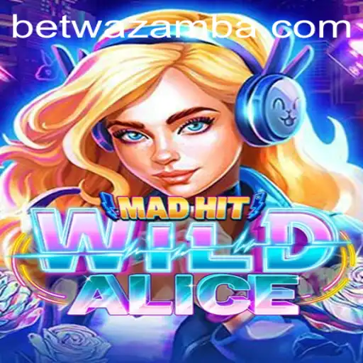 MadHitWildAlice: A Revolutionary Gaming Experience with Wazamba